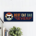 Cat Dad Father's Day Sign UV Printed MDF Sign