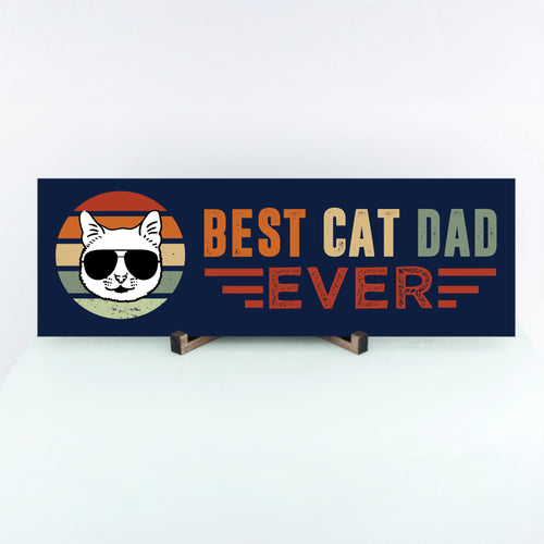 Cat Dad Father's Day Sign UV Printed MDF Sign
