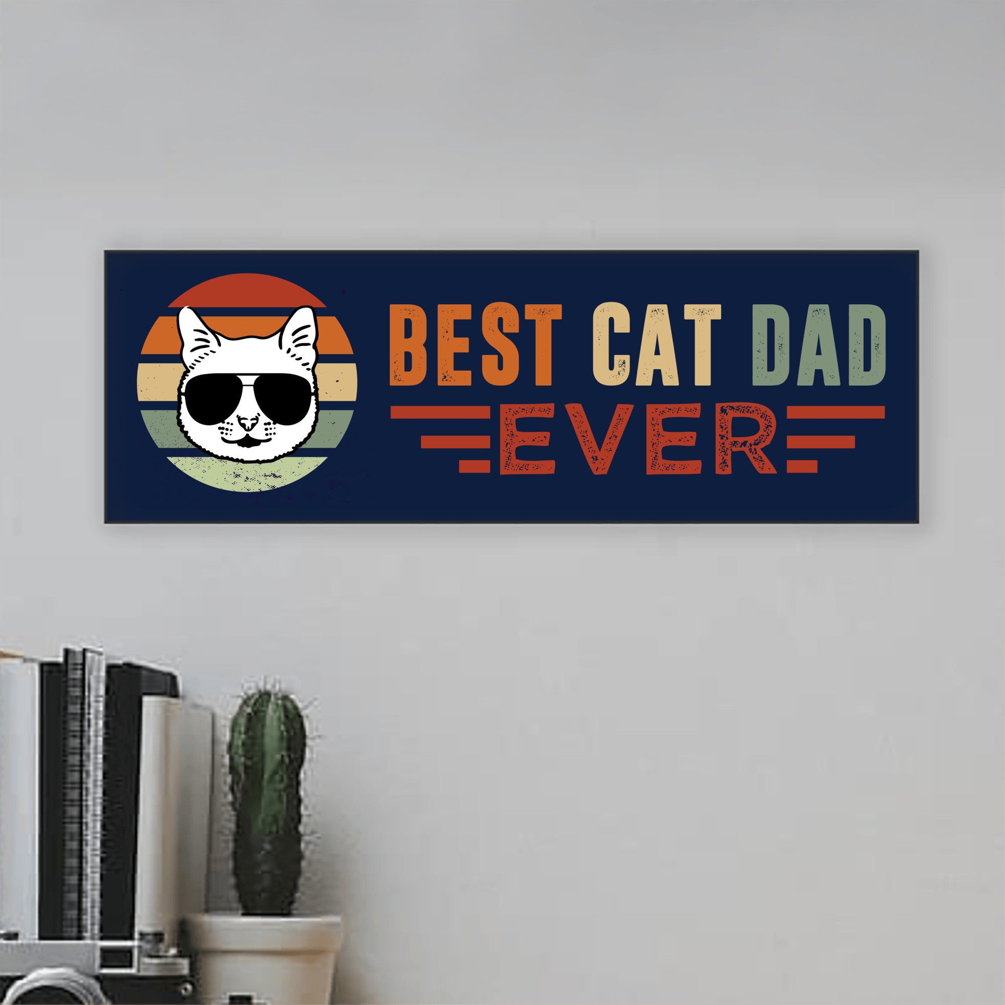 Cat Dad Father's Day Sign UV Printed MDF Sign