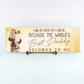 The Best Daddy Belongs To Me Father's Day Sign